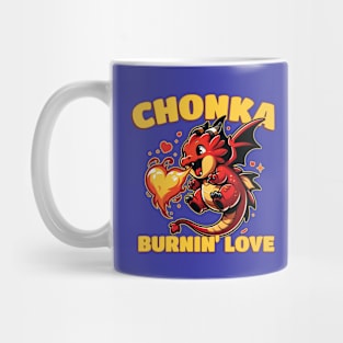 Chonka Burnin' Love - Funny Dragon Mug